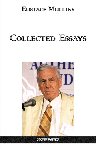 Eustace Mullins Collected...