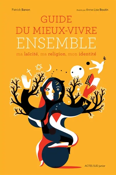 Guide du mieux-vivre ensemble : ma laïcité, ma religion, mon identité