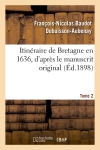 Itinéraire de Bretagne en 1636, d'après le manuscrit original. T. 2