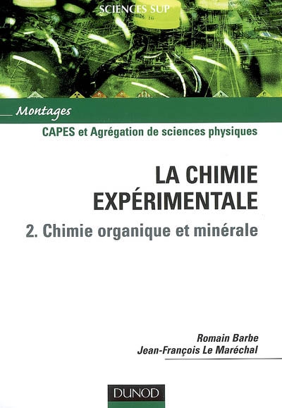 La chimie expérimentale. Vol. 2. Chimie organique et minérale : Capes et agrégation de sciences physiques