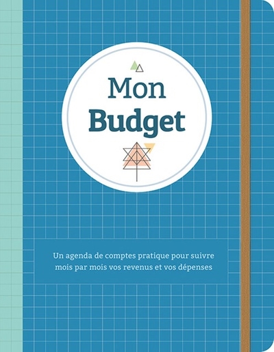 mon budget : un agenda de comptes pratique pour suivre mois par mois vos revenus et vos dépenses (bleu)