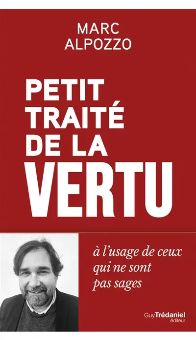 Petit traité de la vertu à l'usage des gens qui ne sont pas sages
