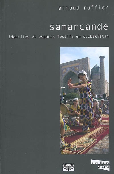 Samarcande : identités et espaces festifs en Ouzbékistan