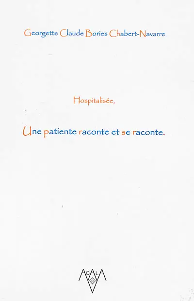 Hospitalisée, une patiente raconte et se raconte