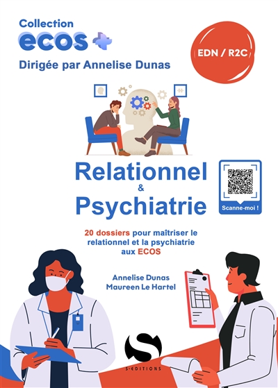 Relationnel & psychiatrie : 20 dossiers pour maîtriser le relationnel et la psychiatrie aux Ecos : EDN, R2C