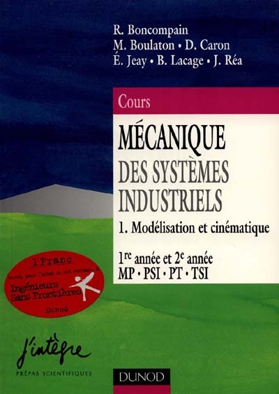 Mécanique des systèmes industriels. Vol. 1. Modélisation et cinématique