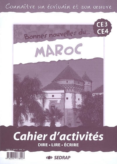 Bonnes nouvelles... du Maroc, CE3-CE4 : cahier d'activités : dire, lire, écrire