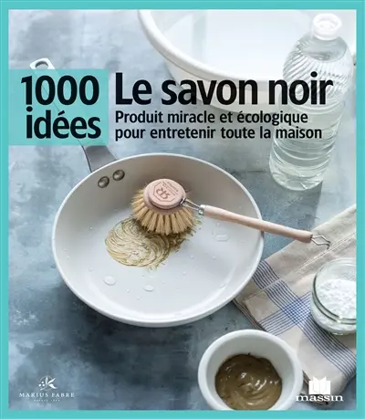 Le savon noir : produit miracle et écologique pour entretenir toute la maison