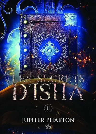 Les secrets d'Isha : Tome 2