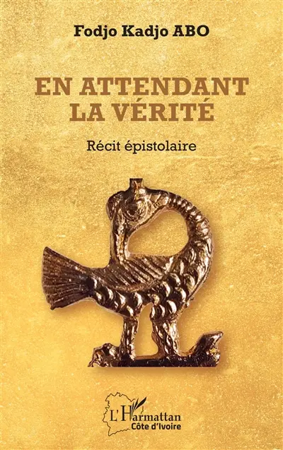 En attendant la vérité : récit épistolaire