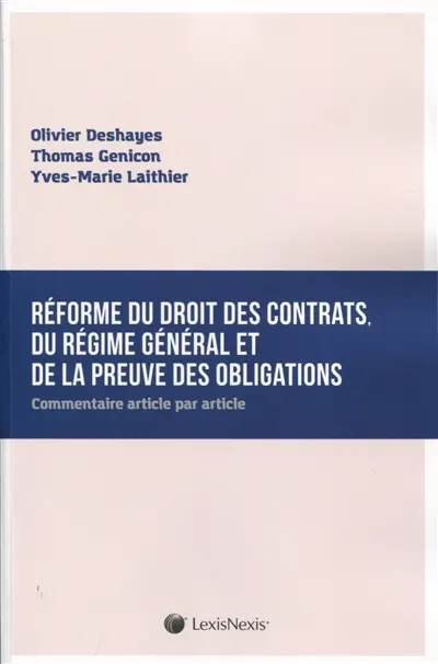 Réforme du droit des contrats, du régime général et de la preuve des obligations : commentaire article par article