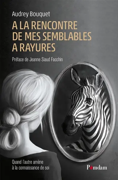 A la rencontre de mes semblables à rayures : quand l'autre amène à la connaissance de soi