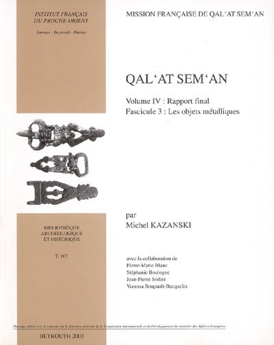 Qal'at Sem'an. Vol. 4. Rapport final : fascicule 3, les objets métalliques