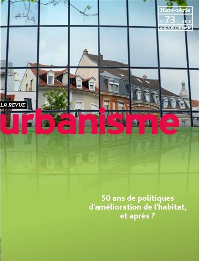 Urbanisme, hors-série, n° 73. 50 ans de politiques d'amélioration de l'habitat, et après ?