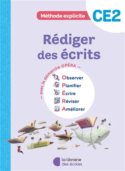 Rédiger des écrits CE2 : cahier d'exercices