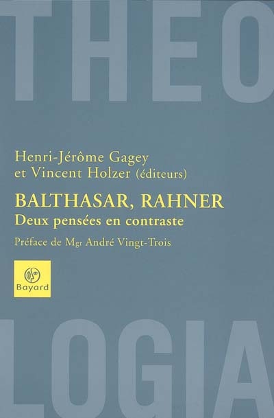 Balthasar, Rahner : deux pensées en contraste
