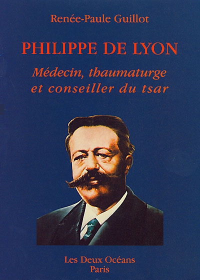 Philippe de Lyon : médecin, thaumaturge et conseiller du tsar