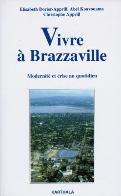 Vivre à Brazzaville : modernité et crise au quotidien