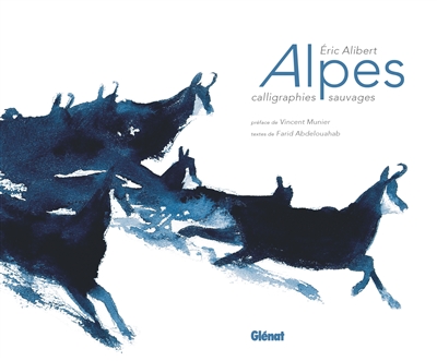 Alpes : calligraphies sauvages