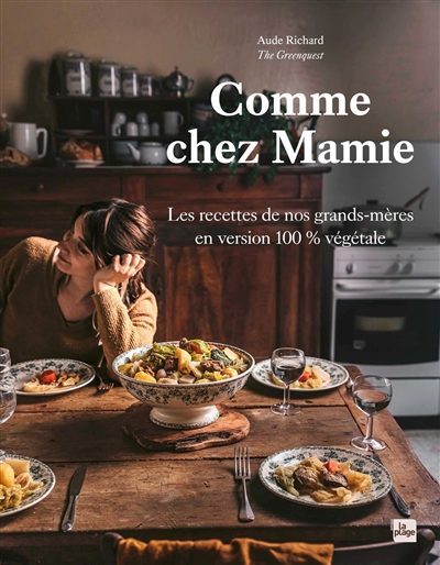 Comme chez mamie : les recettes de nos grands-mères en version 100 % végétale