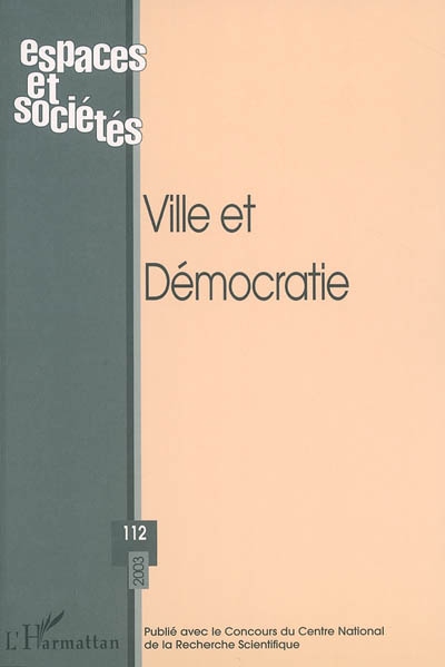 Espaces et sociétés, n° 112. Ville et démocratie