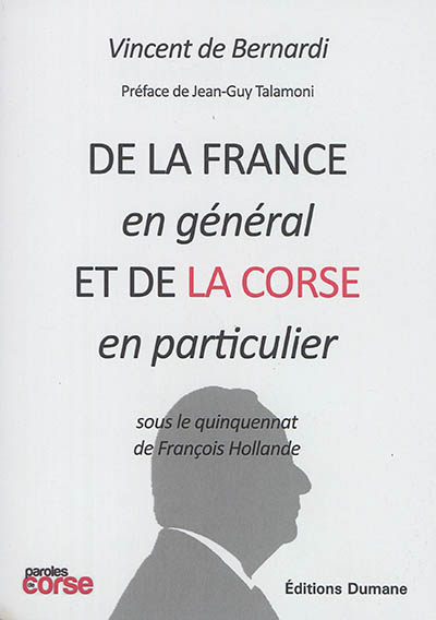 De la France en général et de la Corse en particulier : sous le quinquennat de François Hollande