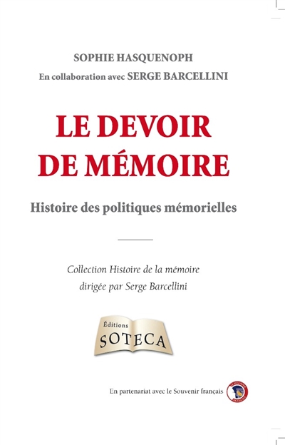 Le devoir de mémoire : histoire des politiques mémorielles