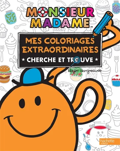 Monsieur Madame : mes coloriages extraordinaires : cherche et trouve