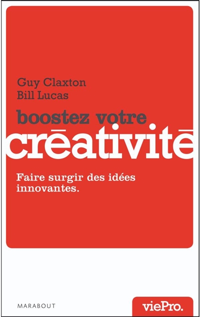Boostez votre créativité : faire surgir des idées innovantes