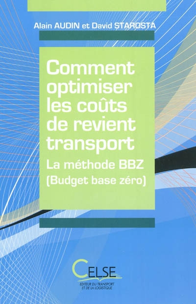 Comment optimiser les coûts de revient transport : la méthode BBZ, Budget base zéro