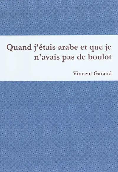 Quand j'étais arabe et que je n'avais pas de boulot