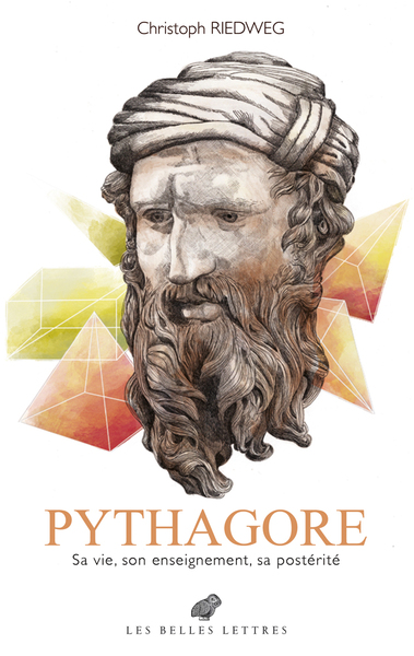 Pythagore : sa vie, son enseignement, sa postérité