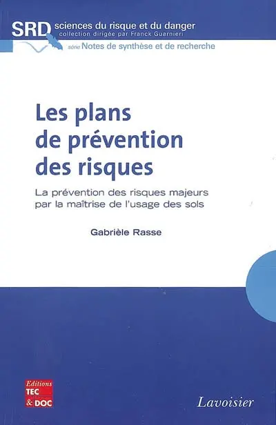 Les plans de prévention des risques : la prévention des risque majeurs par la maîtrise de l'usage des sols