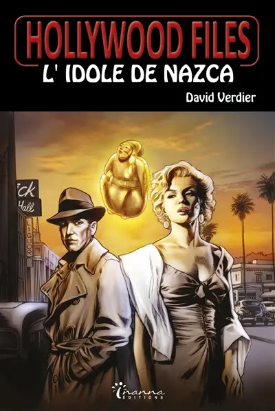 Hollywood files. Vol. 1. L'idole de Nazca