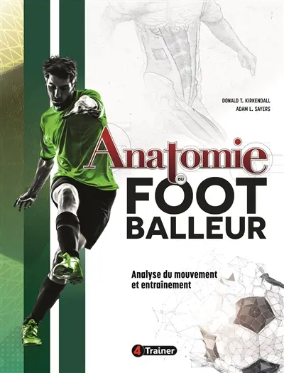 Anatomie du footballeur : analyse du mouvement et entraînement