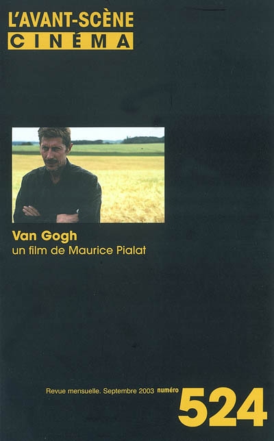 Avant-scène cinéma (L'), n° 524. Van Gogh : un film de Maurice Pialat