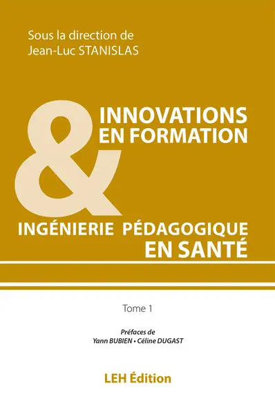 Innovations en formation & ingénierie pédagogique en santé. Vol. 1