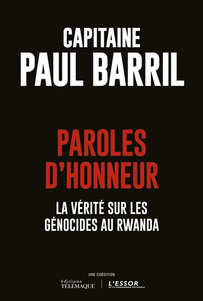 Paroles d'honneur : la vérité sur les génocides au Rwanda
