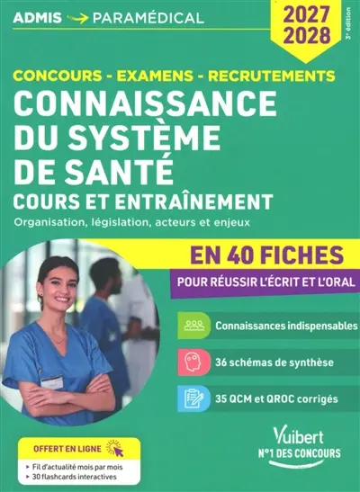 Connaissance du système de santé : organisation, législation, acteurs et enjeux : cours et entraînement en 40 fiches pour réussir l'écrit et l'oral, 2027-2028
