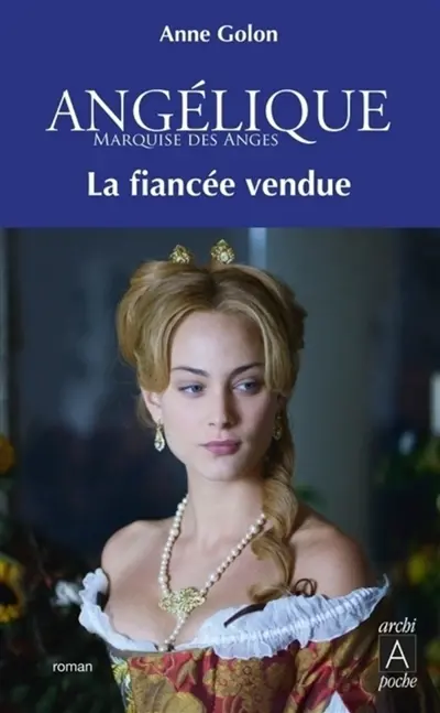Angélique : marquise des anges. Vol. 2. La fiancée vendue
