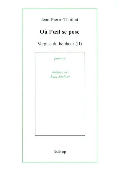 Ou l'oeil se pose : verglas du bonheur, II
