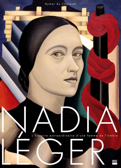 Nadia Léger : l'histoire extraordinaire d'une femme de l'ombre