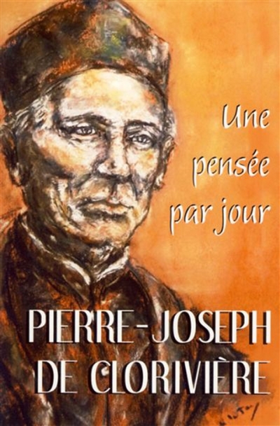 Pierre-Joseph de Clorivière : une pensée par jour