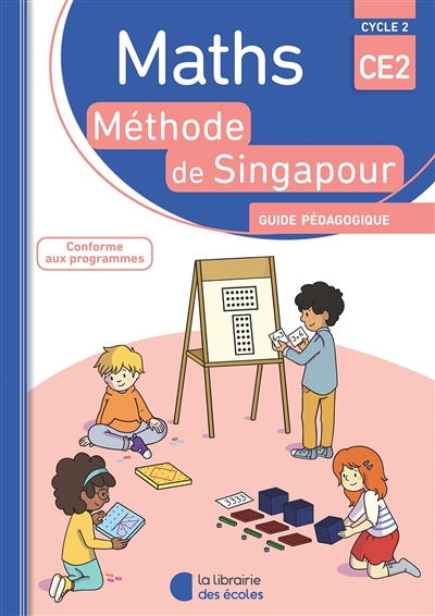 Maths, méthode de Singapour, CE2, cycle 2 : guide pédagogique