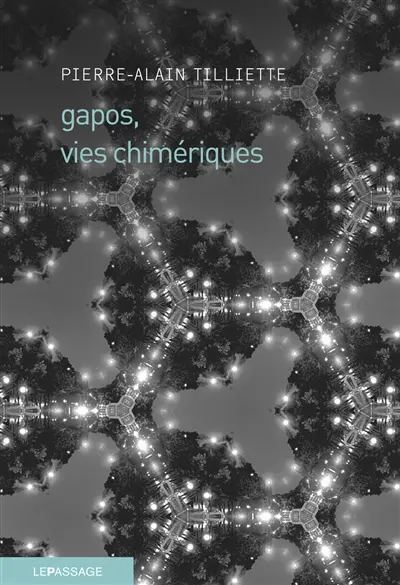 Gapos, vies chimériques