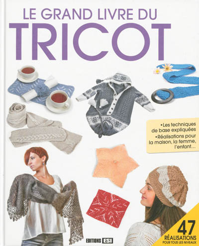 Le grand livre du tricot :...
