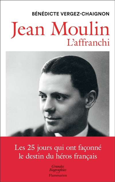 Jean Moulin : l'affranchi
