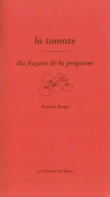 La tomate : dix façons de la préparer
