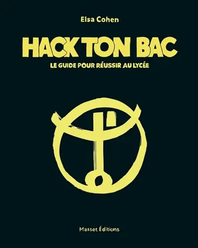 Hack ton bac : le guide pour réussir au lycée