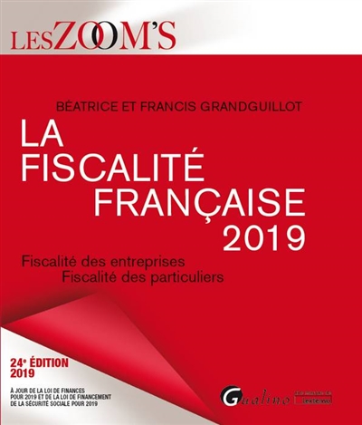 La fiscalité française 2019 : fiscalité des entreprises, fiscalité des particuliers